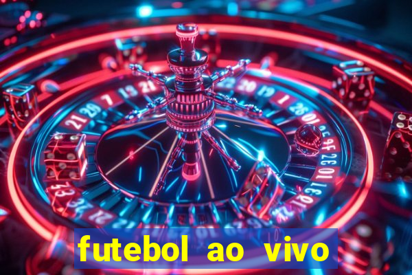 futebol ao vivo hoje futemax